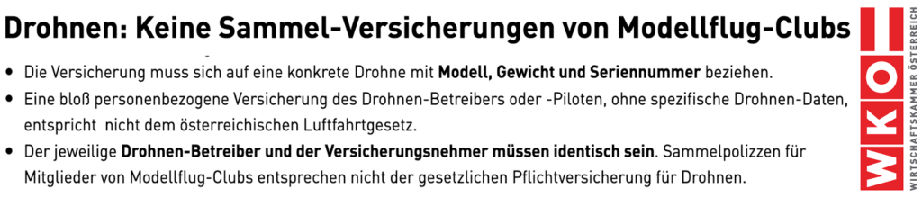 Drohnen Versicherung über Aeroclub?
Wirtschaftskammer Österreich: Keine Sammel Versicherungen über Modellflug-Clubs!